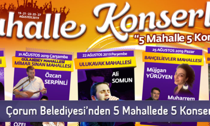 Çorum Belediyesi’nden 5 Mahallede 5 Konser