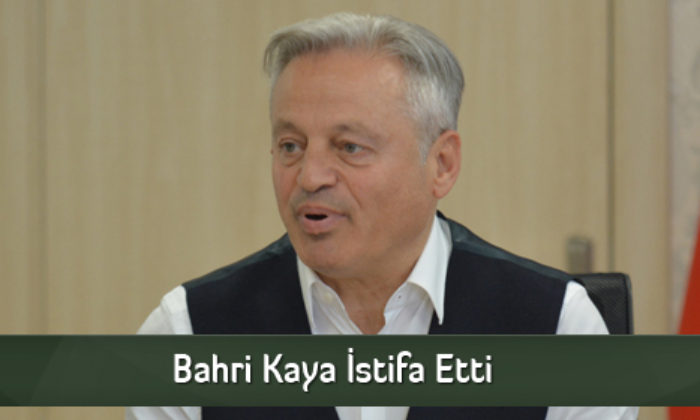 Bahri Kaya İstifa Etti