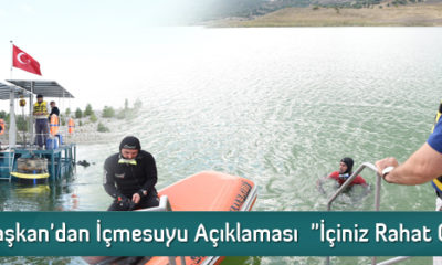 Başkan’dan İçmesuyu Açıklaması  “İçiniz Rahat Olsun”