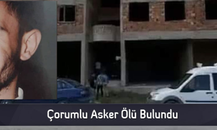 Çorumlu Asker Ölü Bulundu