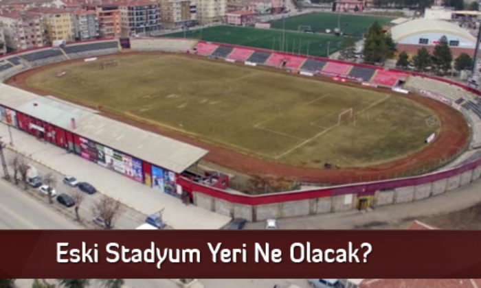 Eski Stadyum Yeri Ne Olacak?