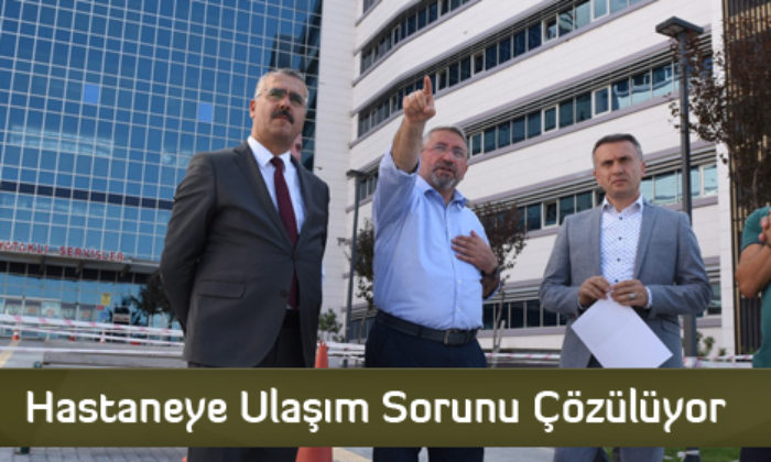 Hastaneye Ulaşım Sorunu Çözülüyor