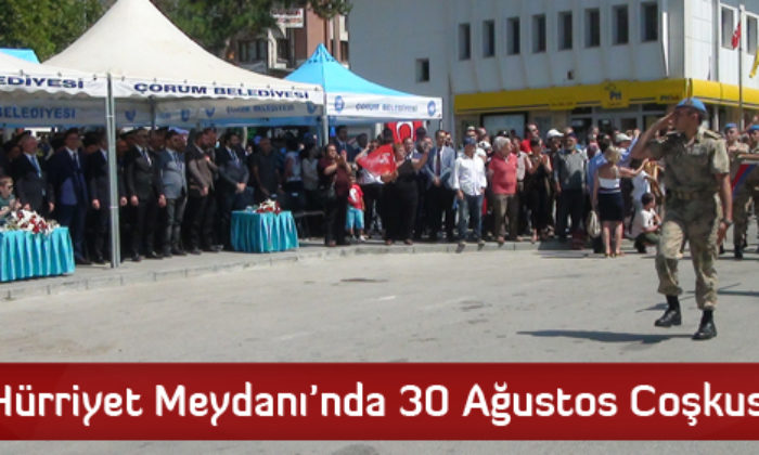 Hürriyet Meydanı’nda 30 Ağustos Coşkusu