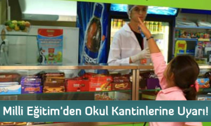 Milli Eğitim’den Okul Kantinlerine Uyarı!