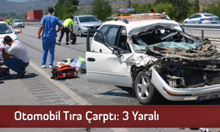 Otomobil Tıra Çarptı: 3 Yaralı