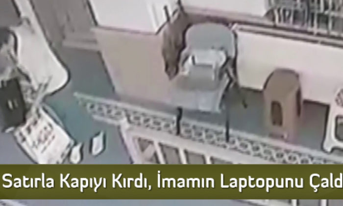 Satırla Kapıyı Kırdı, İmamın Laptopunu Çaldı