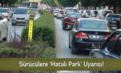 Sürücülere ‘Hatalı Park’ Uyarısı!