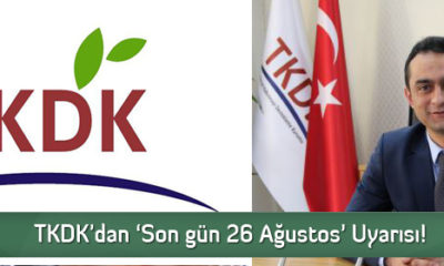 TKDK’dan ‘Son gün 26 Ağustos’ Uyarısı!