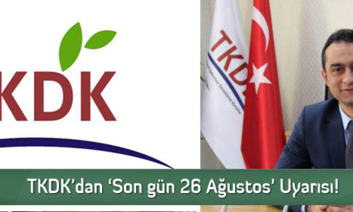 TKDK’dan ‘Son gün 26 Ağustos’ Uyarısı!