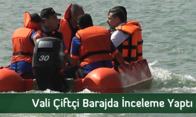 Vali Çiftçi Barajda İnceleme Yaptı