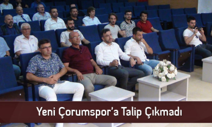 Yeni Çorumspor’a Talip Çıkmadı