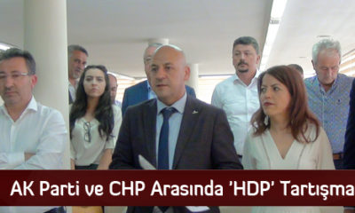 AK Parti ve CHP Arasında ‘HDP’ Tartışmaları
