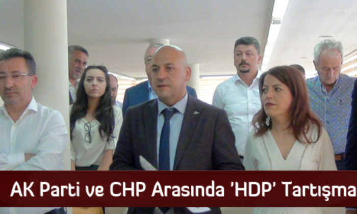 AK Parti ve CHP Arasında ‘HDP’ Tartışmaları