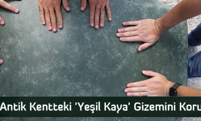 Antik Kentteki ‘Yeşil Kaya’ Gizemini Koruyor