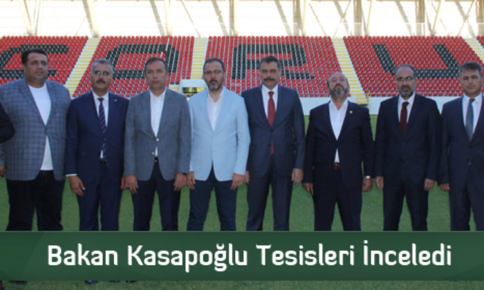 Bakan Kasapoğlu Tesisleri İnceledi