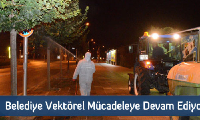 Belediye Vektörel Mücadeleye Devam Ediyor