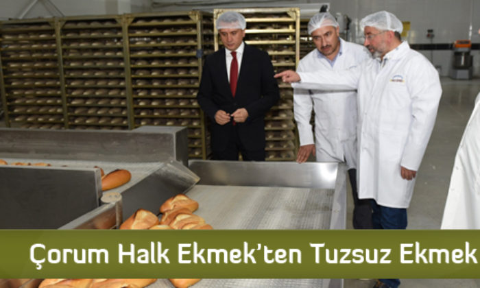 Çorum Halk Ekmek’ten Tuzsuz Ekmek