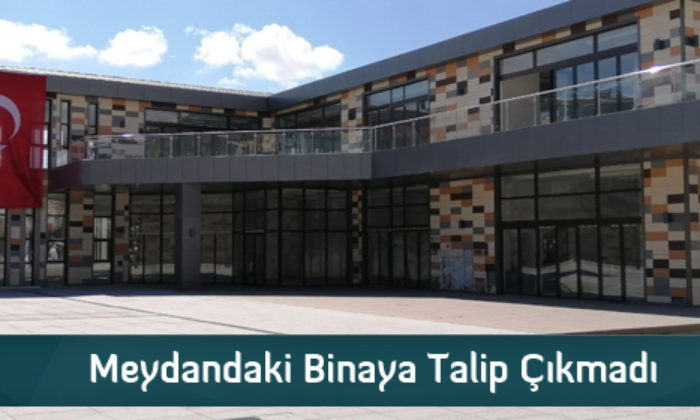Meydandaki Binaya Talip Çıkmadı