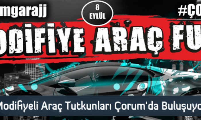 Modifiyeli Araç Tutkunları Çorum’da Buluşuyor