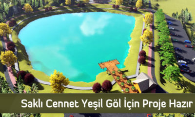 Saklı Cennet Yeşil Göl İçin Proje Hazır