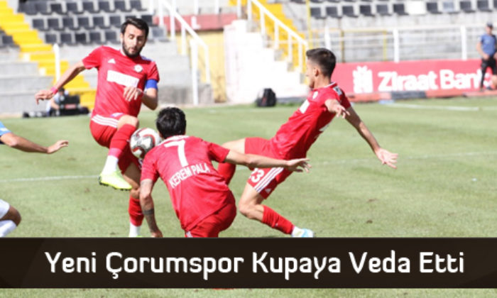 Yeni Çorumspor Kupaya Veda Etti