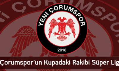 Y.Çorumspor’un Kupadaki Rakibi Süper Ligden