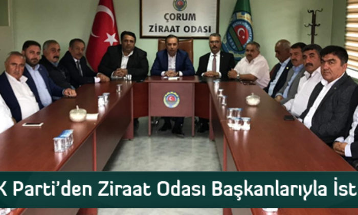 AK Parti’den Ziraat Odası Başkanlarıyla İstişare