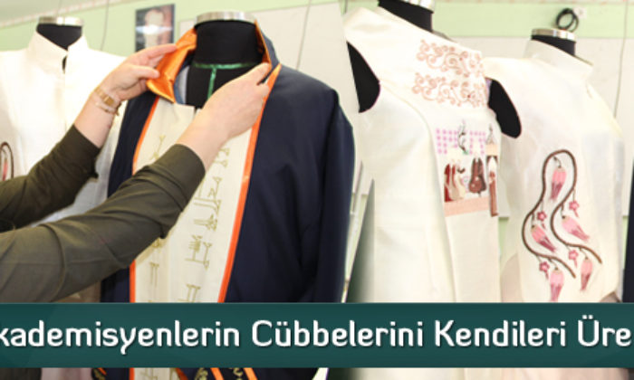 Akademisyenlerin Cübbelerini Kendileri Üretiyor