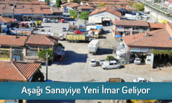 Aşağı Sanayiye Yeni İmar Geliyor