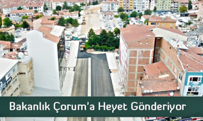 Bakanlık Çorum’a Heyet Gönderiyor