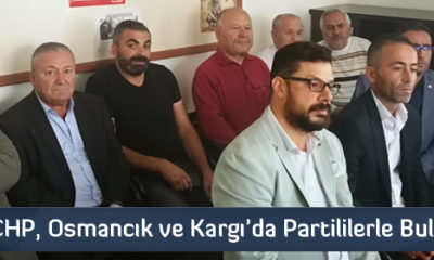 CHP, Osmancık ve Kargı’da Partililerle Buluştu