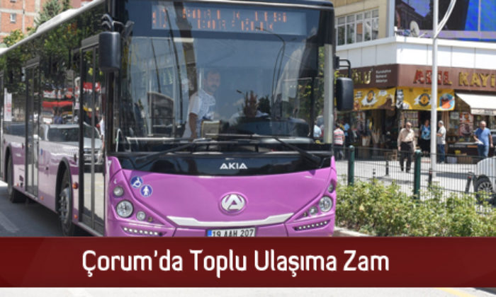 Çorum’da Toplu Ulaşıma Zam