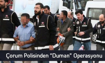 Çorum Polisinden “Duman” Operasyonu
