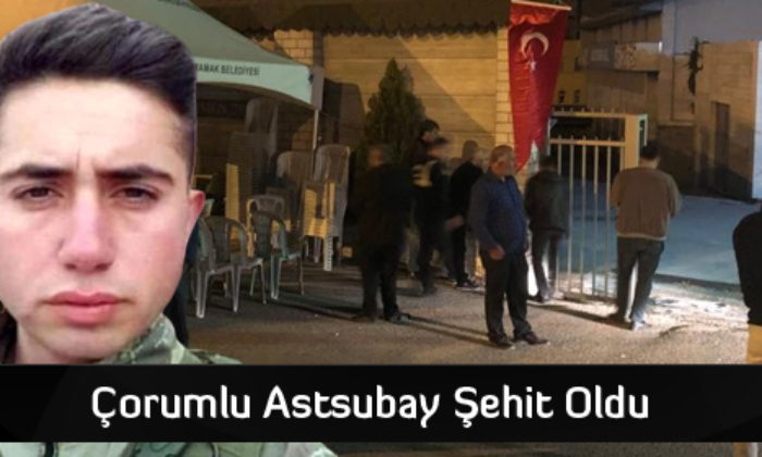 Çorumlu Astsubay Şehit Oldu