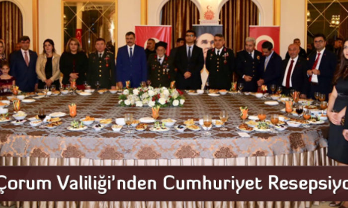 Çorum Valiliği’nden Cumhuriyet Resepsiyonu