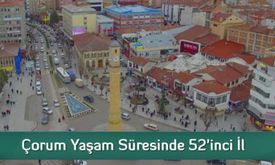 Çorum Yaşam Süresinde 52’inci İl