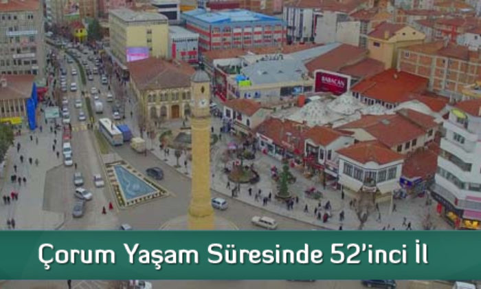 Çorum Yaşam Süresinde 52’inci İl