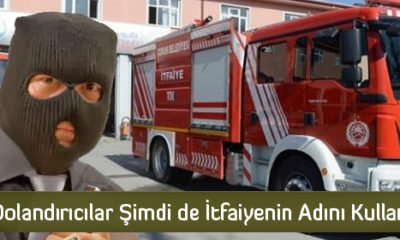 Dolandırıcılar Şimdi de İtfaiyenin Adını Kullanıyor