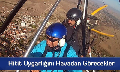 Hitit Uygarlığını Havadan Görecekler