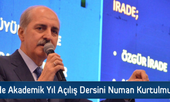 HİTÜ’de Akademik Yıl Açılış Dersini Numan Kurtulmuş Verdi