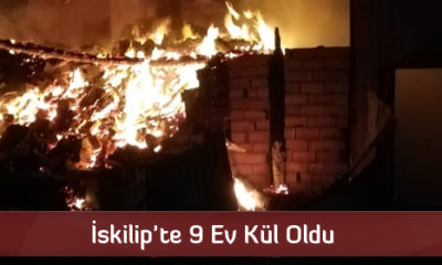 İskilip’te 9 Ev Kül Oldu