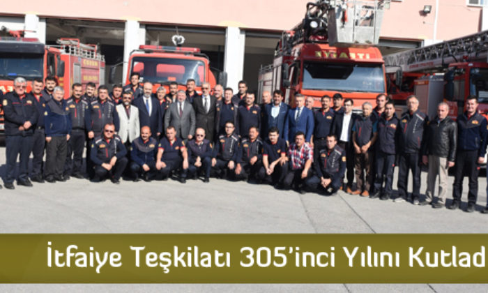 İtfaiye Teşkilatı 305’inci Yılını Kutladı