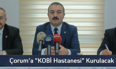 Çorum’a “KOBİ Hastanesi” Kurulacak