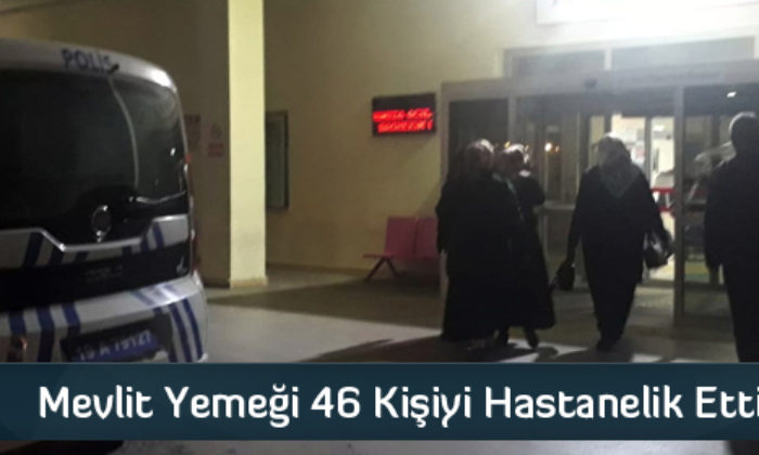 Mevlit Yemeği 46 Kişiyi Hastanelik Etti