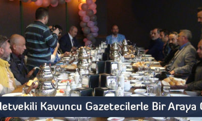 Milletvekili Kavuncu Gazetecilerle Bir Araya Geldi