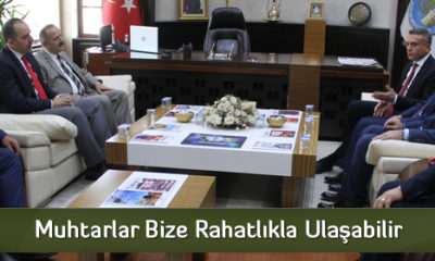 ‘Muhtarlar Bize Rahatlıkla Ulaşabilir’