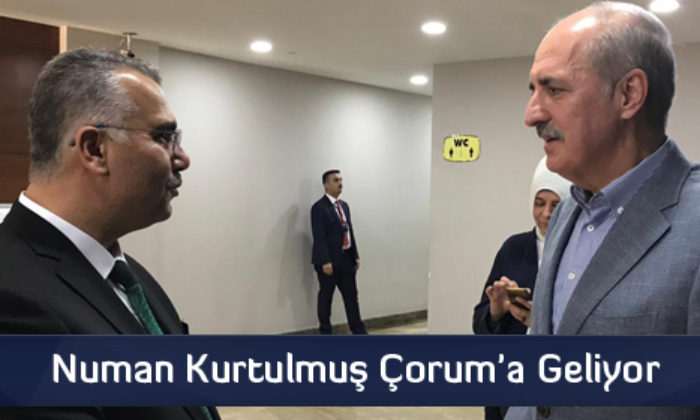 Numan Kurtulmuş Çorum’a Geliyor