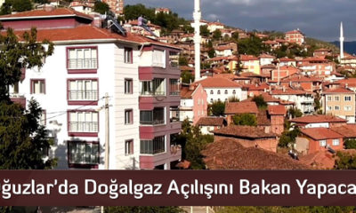 Oğuzlar’da Doğalgaz Açılışını Bakan Yapacak