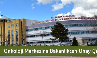 Onkoloji Merkezine Bakanlıktan Onay Çıktı