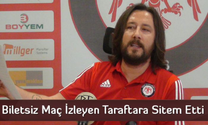 Özcan Biletsiz Maç İzleyen Taraftara Sitem Etti